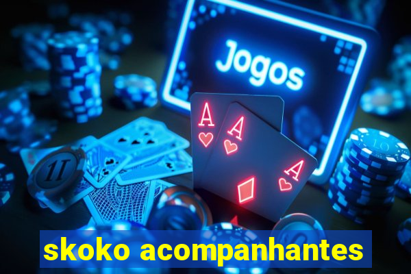 skoko acompanhantes